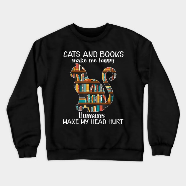 Cats and Books Make Me Happy Vintage Cat Book Reading Gift Crewneck Sweatshirt by Lorelaimorris